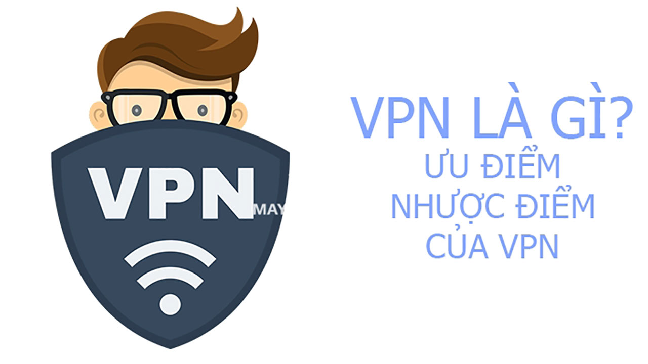 VPN là gì? VPN dùng để làm gì?